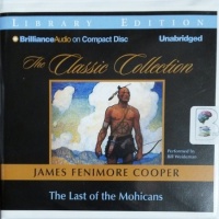 The Last of the Mohicans written by James Fenimore Cooper performed by Bill Weideman on CD (Unabridged)